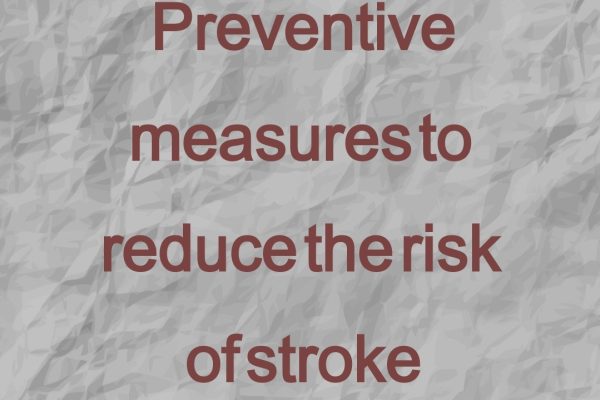 Some preventive measures to reduce the risk of stroke some preventive measures to reduce the risk of stroke