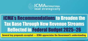 ICMA Pakistan Welcomes Inclusion of Key Proposals in Federal Budget 202526
