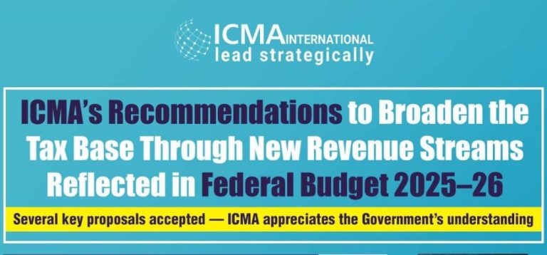 ICMA Pakistan Welcomes Inclusion of Key Proposals in Federal Budget 202526